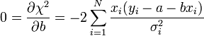 0 = \frac{\partial \chi^2}{\partial b} = -2\sum_{i=1}^N \frac{x_i(y_i - a - bx_i)}{\sigma_i^2}