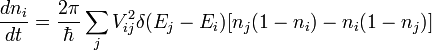  \frac{d n_i}{d t} = \frac{2\pi}{\hbar}\sum_{j} V^2_{ij} \delta(E_j-E_i)[n_j(1-n_i) - n_i(1-n_j)]