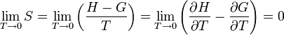 \lim\limits_{T \rightarrow 0} S = \lim\limits_{T \rightarrow 0} \left(\frac{H-G}{T}\right) = \lim\limits_{T \rightarrow 0} \left(\frac{\partial H}{\partial T}-\frac{\partial G}{\partial T}\right) =0 