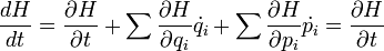  \frac{dH}{dt} = \frac{\partial{H}}{\partial{t}} + \sum{\frac{\partial{H}}{\partial{q_i}}}\dot{q_i} + \sum{\frac{\partial{H}}{\partial{p_i}}}\dot{p_i} = \frac{\partial{H}}{\partial{t}}  