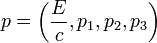 p = \left( \frac{E}{c}, p_1, p_2, p_3 \right)