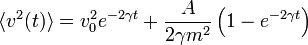 \langle v^2(t) \rangle = v^2_0 e^{-2\gamma t} + \frac{A}{2\gamma m^2} \left( 1 - e^{-2\gamma t} \right)