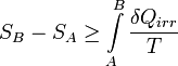 S_B - S_A \geq \int\limits_A^B \frac{\delta Q_{irr}}{T}