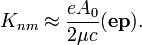 K_{nm}\approx\frac{eA_0}{2\mu c}(\mathbf{ep}).