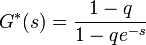 G^{*}(s)=\frac{1-q}{1-qe^{-s}}
