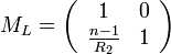 M_L = \left( \begin{array}{cc}1 & 0\\\frac{n-1}{R_2} & 1\end{array} \right)