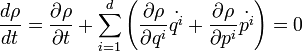 \frac{d \rho}{dt} = \frac{ \partial \rho}{\partial t } + \sum_{i=1}^d \left( \frac{\partial \rho }{\partial q^i} \dot{q^i} + \frac{\partial \rho }{\partial p^i} \dot{p^i}\right) = 0 