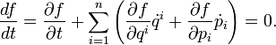 \frac{d f}{dt}=
\frac{\partial f}{\partial t}
+\sum_{i=1}^n\left(\frac{\partial f}{\partial q^i}\dot{q}^i
+\frac{\partial f}{\partial p_i}\dot{p}_i\right)=0.