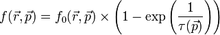 f(\vec{r}, \vec{p}) = f_0(\vec{r}, \vec{p}) \times \left( 1-\exp\left(\frac{1}{\tau(\vec{p})}\right)\right) 
