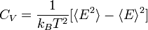 C_V = \frac{1}{k_BT^2}[\langle E^2 \rangle - \langle E \rangle^2]