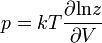 p = kT\frac{\partial \operatorname{ln}z}{\partial V}
