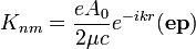 K_{nm}=\frac{eA_0}{2\mu c}e^{-ikr}(\mathbf{ep})