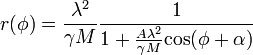 r(\phi) = \frac{\lambda ^2}{\gamma M} \frac{1}{1 + \frac{A \lambda ^2}{\gamma M}\operatorname{cos}(\phi + \alpha)}