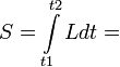 S = \int\limits_{t1}^{t2} L dt =