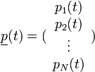 \underline{p}(t) = (\begin{array}{c}p_1(t)\\p_2(t)\\\vdots\\p_N(t)\end{array})