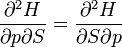 \frac{\partial^2 H}{\partial p \partial S}=\frac{\partial^2 H}{\partial S \partial p}