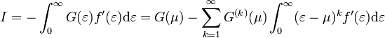 I = -\int_0^{\infty} G(\varepsilon) f^{\prime} (\varepsilon) \mathrm{d} \varepsilon = G(\mu) - \sum_{k=1}^{\infty} G^{(k)} (\mu) \int_0^{\infty} (\varepsilon - \mu)^k f^{\prime} (\varepsilon) \mathrm{d} \varepsilon