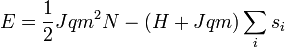 E = \frac{1}{2} J q m^2 N - \left ( H + J q m \right ) \sum_i s_i