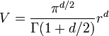 V = \frac{\pi^{d/2}}{\Gamma(1+d/2)}r^d