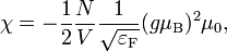\chi = -\frac{1}{2} \frac{N}{V} \frac{1}{\sqrt{\varepsilon_{\text{F}}}} (g \mu_{\text{B}})^2 \mu_0,