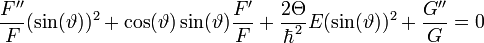  \frac{F^{\prime \prime}}{F} (\sin(\vartheta))^{2} + \cos(\vartheta) \sin(\vartheta) \frac{F^{\prime}}{F} + \frac{2 \Theta}{\hbar^{2}} E (\sin(\vartheta))^{2} + \frac{G^{\prime \prime}}{G} = 0 