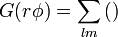 G(r\phi) = \sum_{lm} \left(  \right)