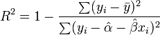 R^2 = 1 - \frac{\sum (y_i - \bar{y})^2}{\sum (y_i - \hat{\alpha} - \hat{\beta}x_i)^2}