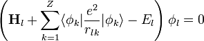 \left( \mathbf{H}_l + \sum\limits_{k=1}^Z \langle \phi_k |\frac{e^2}{r_{lk}} | \phi_k \rangle- E_l\right) \phi_l = 0 