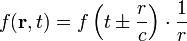 f(\mathbf{r}, t) = f\left(t \pm \frac{r}{c} \right) \cdot \frac{1}{r}
