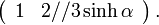 \left(\begin{array}{cc} 1 & 2 // 3 \sinh\alpha\end{array}\right).