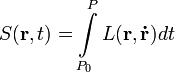 S(\mathbf{r},t) = \int\limits_{P_0}^P L(\mathbf{r},\mathbf{\dot{r}}) dt
