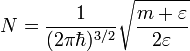 N = \frac{1}{(2 \pi \hbar )^{3/2}} \sqrt{\frac{m + \varepsilon}{2 \varepsilon}}