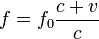 f=f_0\frac{c + v}{c}