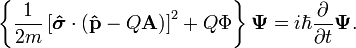 \left \{ \frac{1}{2m}\left[\boldsymbol{\hat{\sigma}} \cdot (\mathbf{\hat{p}}-Q\mathbf{A})\right]^2 + Q\Phi \right \} \boldsymbol{\Psi} = i \hbar \frac{\partial}{\partial t} \boldsymbol{\Psi}.