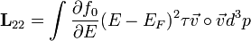 \mathbf{L}_{22} = \int \frac{\partial f_0}{\partial E} (E-E_F)^2\tau \vec{v} \circ \vec{v} d^3 p