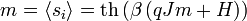 m = \langle s_i \rangle = \operatorname{th} \left ( \beta \left ( q J m + H \right ) \right )