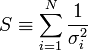 S \equiv \sum_{i=1}^N \frac{1}{\sigma_i^2}