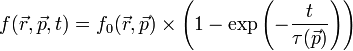 f(\vec{r}, \vec{p}, t) = f_0(\vec{r}, \vec{p}) \times \left( 1-\exp\left(- \frac{t}{\tau(\vec{p})}\right)\right) 