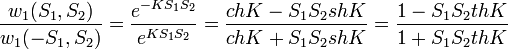 \frac{w_1(S_1,S_2)}{w_1(-S_1,S_2)} = \frac{e^{-KS_1S_2}}{e^{KS_1S_2}} = \frac{chK-S_1S_2shK}{chK+S_1S_2shK} = \frac{1-S_1S_2thK}{1+S_1S_2thK}