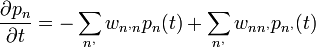 \frac{\partial p_n}{\partial t} = -\sum_{n^{,}}w_{n^{,}n}p_n(t) + \sum_{n^{,}}w_{nn^{,}}p_{n^{,}}(t)