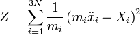 Z = \sum_{i=1}^{3N}\frac{1}{m_i} \left( m_i\ddot{x}_i-X_i\right)^{2}