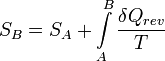 S_B = S_A + \int\limits_A^B \frac{\delta Q_{rev}}{T}