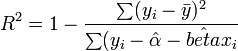 R^2 = 1 - \frac{\sum (y_i - \bar{y})^2}{\sum (y_i - \hat{\alpha} - \hat{beta}x_i}