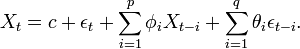  X_t = c + \epsilon _t + \sum _{i=1}^p \phi _i X_{t-i} + \sum _{i=1}^q \theta _i \epsilon _{t-i} .