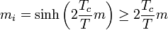 m_i = \sinh\left(2 \frac{T_c}{T}m\right) \ge 2 \frac{T_c}{T}m
