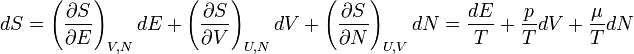 dS = \left(\frac{\partial S}{\partial E}\right)_{V,N}dE+\left(\frac{\partial S}{\partial V}\right)_{U,N}dV+\left(\frac{\partial S}{\partial N}\right)_{U,V}dN = \frac{dE}{T} + \frac{p}{T} dV+ \frac{\mu}{T} dN\,