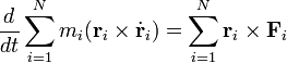 \frac{d}{dt} \sum_{i=1}^N m_i (\mathbf{r}_i \times \dot{\mathbf{r}}_i) = \sum_{i=1}^N \mathbf{r}_i \times \mathbf{F}_i