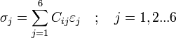 \sigma_{j}=\sum_{j=1}^{6}C_{ij}\varepsilon_{j}\quad ;\quad j=1,2...6