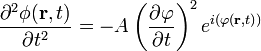 \frac{\partial^2 \phi (\mathbf{r},t)}{\partial t^2} = -A\left(\frac{\partial \varphi}{\partial t} \right)^2e^{i(\varphi (\mathbf{r},t))}