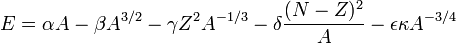 E = \alpha A - \beta A^{3/2} - \gamma Z^2 A^{-1/3} - \delta \frac{(N-Z)^2}{A} - \epsilon\kappa A^{-3/4}